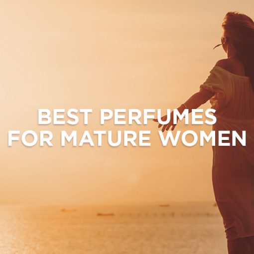 Best Perfumes For Mature Women