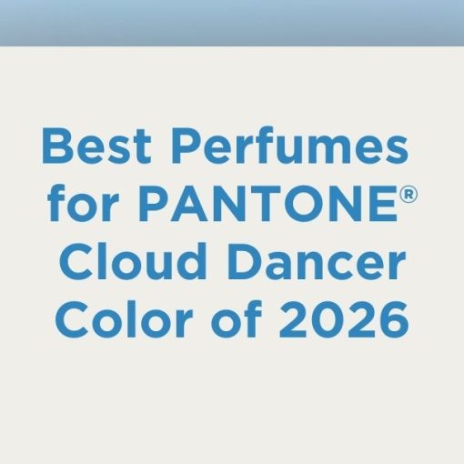 Best Perfumes for Pantone Cloud Dancer Color of 2026