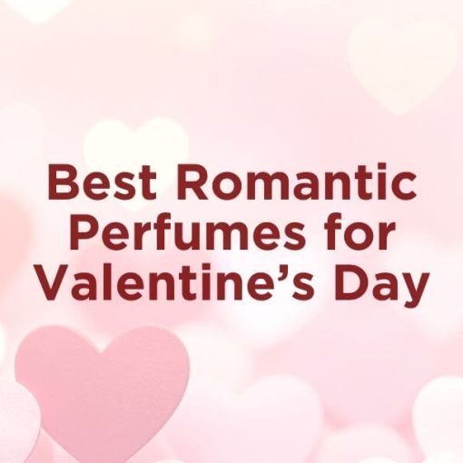Best Romantic Perfumes For Valentine's Day